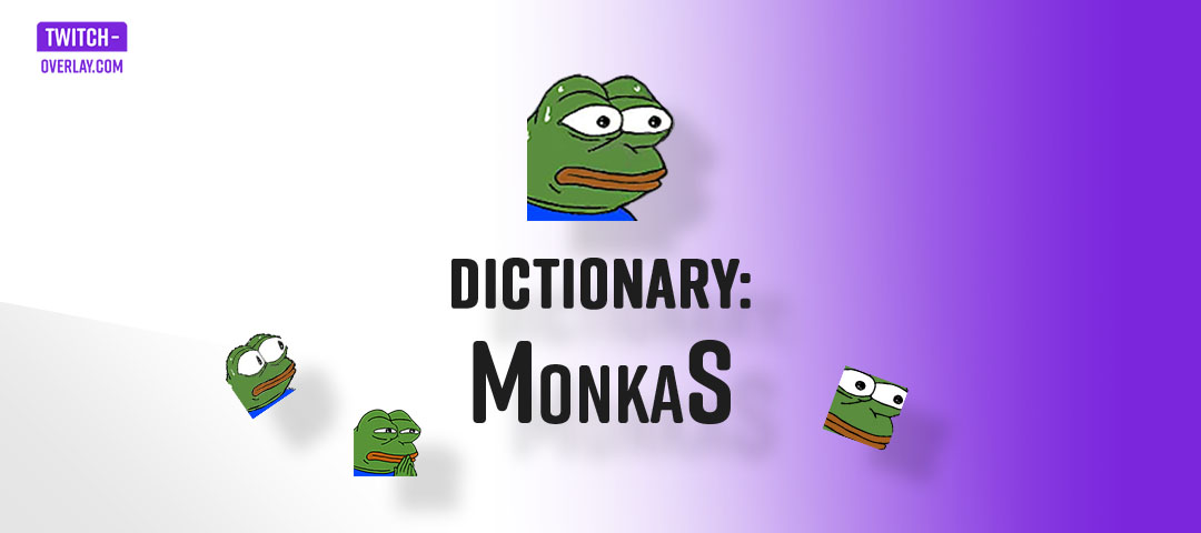 MonkaS emote together with it's variations, monkaX, monkaW, and monkaHmm