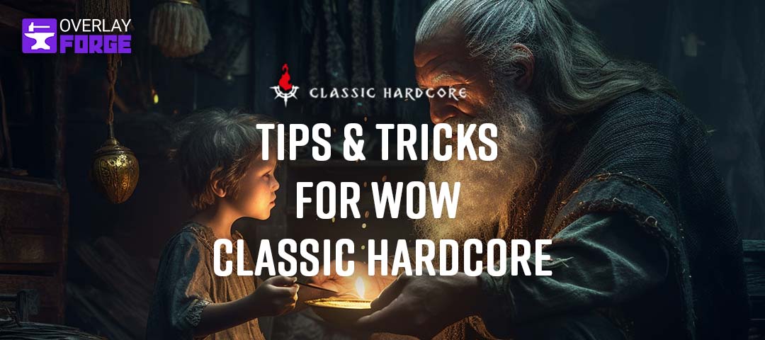 The best Tips and Tricks for WoW Classic Hardcore