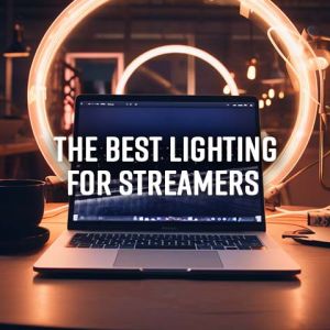 Title Picture for best lighting for streamers